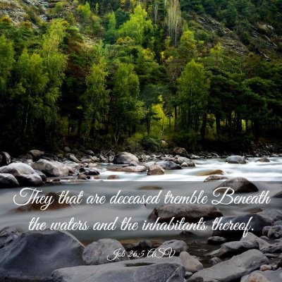 Picture 03 - Job 26:5 ASV - They that are deceased tremble Beneath the waters - Bible Verse Picture