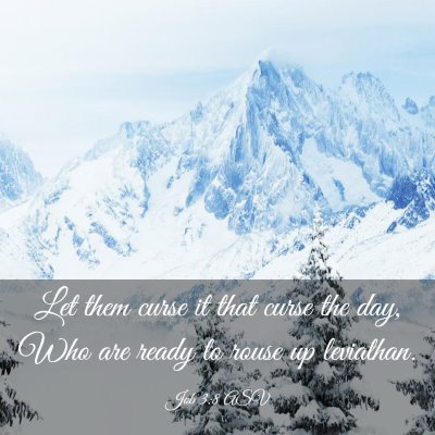 Picture 03 - Job 3:8 ASV - Let them curse it that curse the day, Who are - Bible Verse Picture