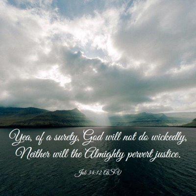 Picture 03 - Job 34:12 ASV - Yea, of a surety, God will not do wickedly, - Bible Verse Picture