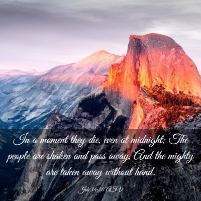 Picture 03 - Job 34:20 ASV - In a moment they die, even at midnight; The - Bible Verse Picture