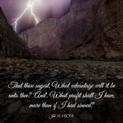 Picture 03 - Job 35:3 ASV - That thou sayest, What advantage will it be unto - Bible Verse Picture