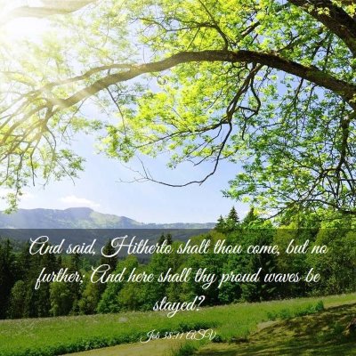 Picture 03 - Job 38:11 ASV - And said, Hitherto shalt thou come, but no - Bible Verse Picture