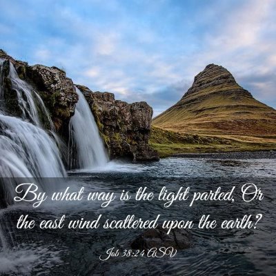 Picture 03 - Job 38:24 ASV - By what way is the light parted, Or the east wind - Bible Verse Picture