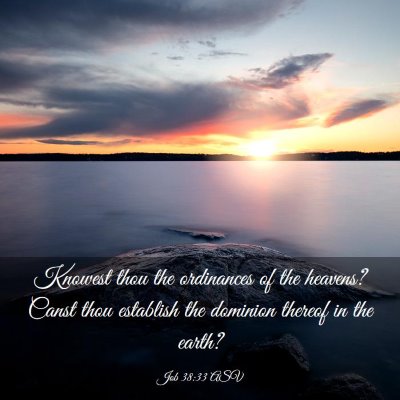 Picture 03 - Job 38:33 ASV - Knowest thou the ordinances of the heavens? Canst - Bible Verse Picture