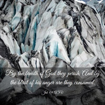Picture 03 - Job 4:9 ASV - By the breath of God they perish, And by the - Bible Verse Picture