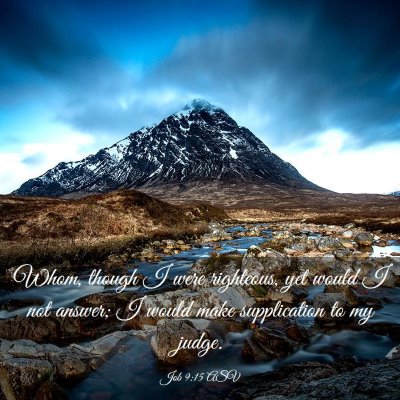 Picture 03 - Job 9:15 ASV - Whom, though I were righteous, yet would I not - Bible Verse Picture