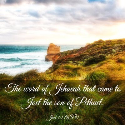 Picture 03 - Joel 1:1 ASV - The word of Jehovah that came to Joel the son of - Bible Verse Picture