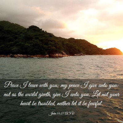 Picture 03 - John 14:27 ASV - Peace I leave with you; my peace I give unto you: - Bible Verse Picture