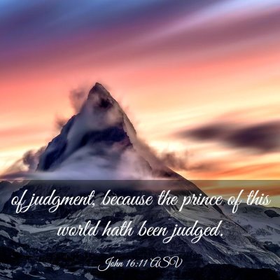 Picture 03 - John 16:11 ASV - of judgment, because the prince of this world - Bible Verse Picture
