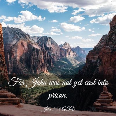 Picture 03 - John 3:24 ASV - For John was not yet cast into - Bible Verse Picture