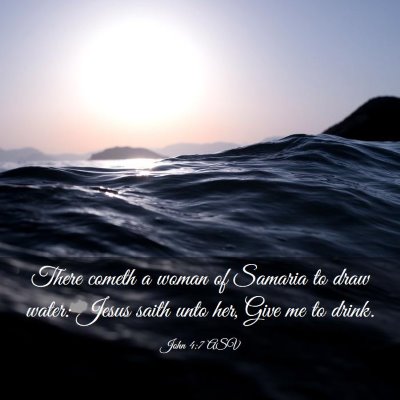 Picture 03 - John 4:7 ASV - There cometh a woman of Samaria to draw water: - Bible Verse Picture