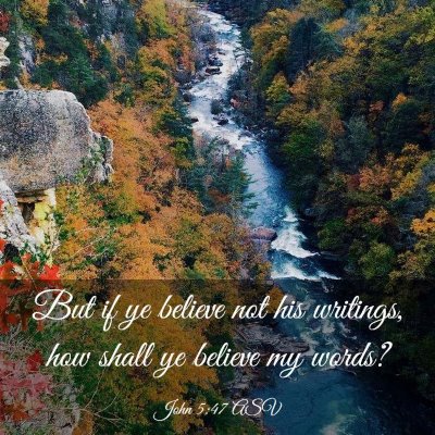 Picture 03 - John 5:47 ASV - But if ye believe not his writings, how shall ye - Bible Verse Picture