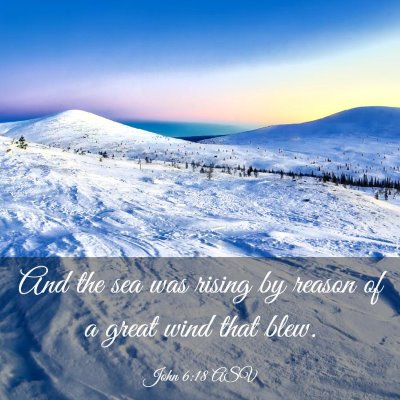 Picture 03 - John 6:18 ASV - And the sea was rising by reason of a great wind - Bible Verse Picture