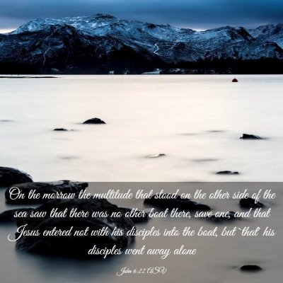 Picture 03 - John 6:22 ASV - On the morrow the multitude that stood on the - Bible Verse Picture
