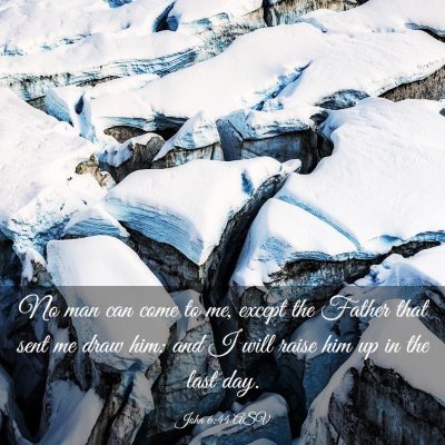Picture 03 - John 6:44 ASV - No man can come to me, except the Father that - Bible Verse Picture