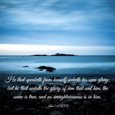 Picture 03 - John 7:18 ASV - He that speaketh from himself seeketh his own - Bible Verse Picture