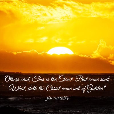 Picture 03 - John 7:41 ASV - Others said, This is the Christ. But some said, - Bible Verse Picture