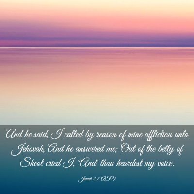 Picture 03 - Jonah 2:2 ASV - And he said, I called by reason of mine - Bible Verse Picture