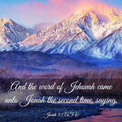 Picture 03 - Jonah 3:1 ASV - And the word of Jehovah came unto Jonah the - Bible Verse Picture