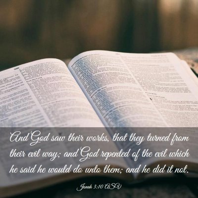 Picture 03 - Jonah 3:10 ASV - And God saw their works, that they turned from - Bible Verse Picture