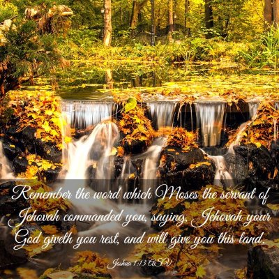Picture 03 - Joshua 1:13 ASV - Remember the word which Moses the servant of - Bible Verse Picture