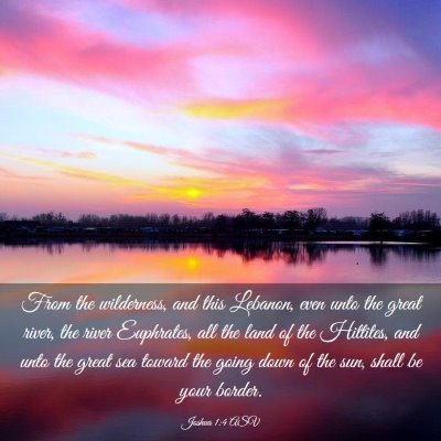 Picture 03 - Joshua 1:4 ASV - From the wilderness, and this Lebanon, even unto - Bible Verse Picture