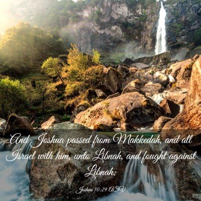 Picture 03 - Joshua 10:29 ASV - And Joshua passed from Makkedah, and all Israel - Bible Verse Picture