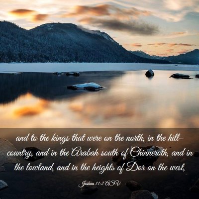 Picture 03 - Joshua 11:2 ASV - and to the kings that were on the north, in the - Bible Verse Picture