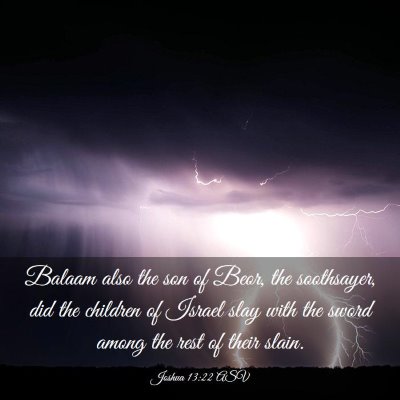 Picture 03 - Joshua 13:22 ASV - Balaam also the son of Beor, the soothsayer, did - Bible Verse Picture