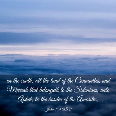 Picture 03 - Joshua 13:4 ASV - on the south; all the land of the Canaanites, and - Bible Verse Picture