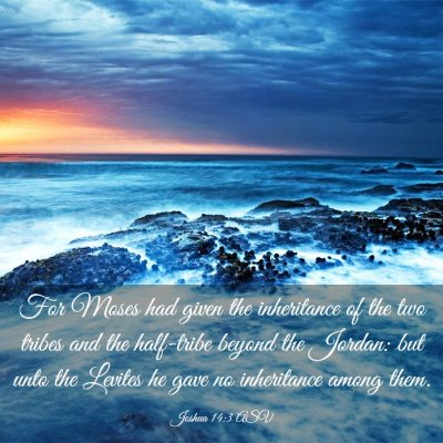 Picture 03 - Joshua 14:3 ASV - For Moses had given the inheritance of the two - Bible Verse Picture