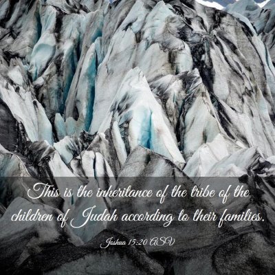 Picture 03 - Joshua 15:20 ASV - This is the inheritance of the tribe of the - Bible Verse Picture