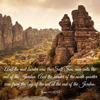 Picture 03 - Joshua 15:5 ASV - And the east border was the Salt Sea, even unto - Bible Verse Picture