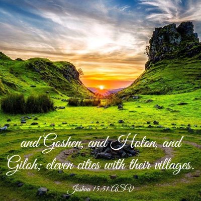 Picture 03 - Joshua 15:51 ASV - and Goshen, and Holon, and Giloh; eleven cities - Bible Verse Picture