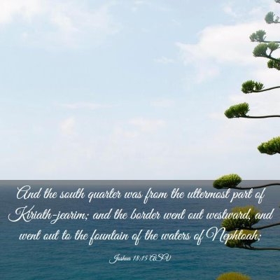 Picture 03 - Joshua 18:15 ASV - And the south quarter was from the uttermost part - Bible Verse Picture
