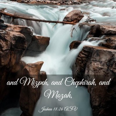 Picture 03 - Joshua 18:26 ASV - and Mizpeh, and Chephirah, and - Bible Verse Picture