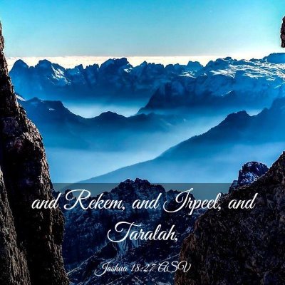 Picture 03 - Joshua 18:27 ASV - and Rekem, and Irpeel, and - Bible Verse Picture