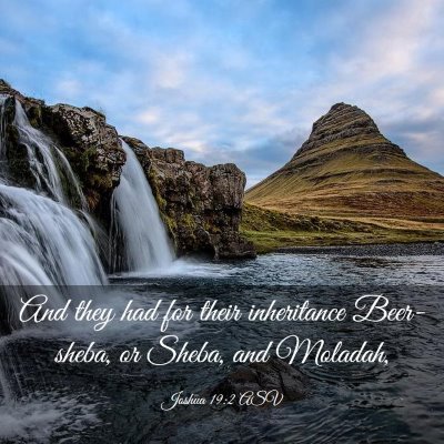 Picture 03 - Joshua 19:2 ASV - And they had for their inheritance Beer-sheba, or - Bible Verse Picture