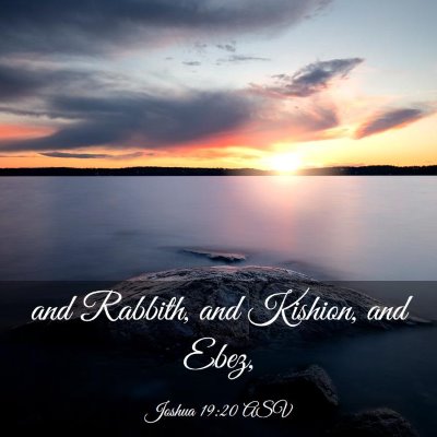 Picture 03 - Joshua 19:20 ASV - and Rabbith, and Kishion, and - Bible Verse Picture