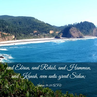 Picture 03 - Joshua 19:28 ASV - and Ebron, and Rehob, and Hammon, and Kanah, even - Bible Verse Picture