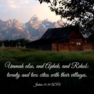 Picture 03 - Joshua 19:30 ASV - Ummah also, and Aphek, and Rehob: twenty and two - Bible Verse Picture