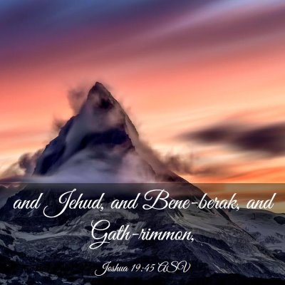 Picture 03 - Joshua 19:45 ASV - and Jehud, and Bene-berak, and - Bible Verse Picture