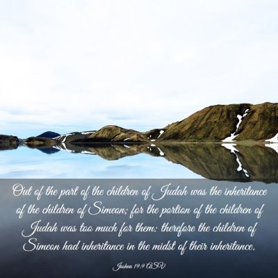 Picture 03 - Joshua 19:9 ASV - Out of the part of the children of Judah was the - Bible Verse Picture