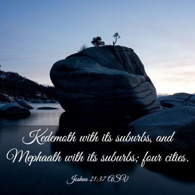 Picture 03 - Joshua 21:37 ASV - Kedemoth with its suburbs, and Mephaath with its - Bible Verse Picture
