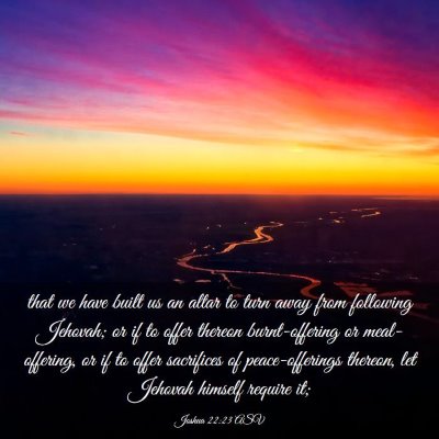 Picture 03 - Joshua 22:23 ASV - that we have built us an altar to turn away from - Bible Verse Picture