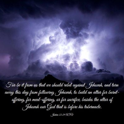 Picture 03 - Joshua 22:29 ASV - Far be it from us that we should rebel against - Bible Verse Picture