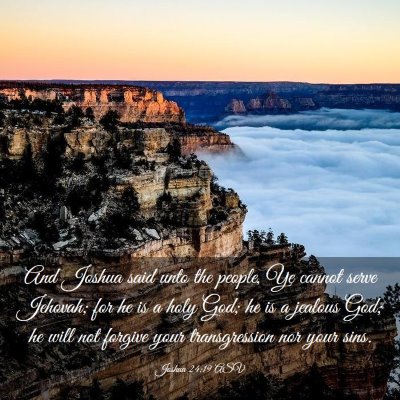 Picture 03 - Joshua 24:19 ASV - And Joshua said unto the people, Ye cannot serve - Bible Verse Picture