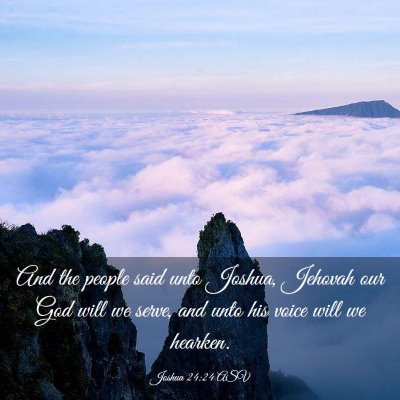 Picture 03 - Joshua 24:24 ASV - And the people said unto Joshua, Jehovah our God - Bible Verse Picture