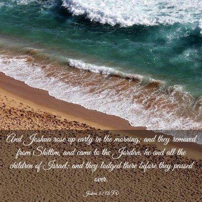 Picture 03 - Joshua 3:1 ASV - And Joshua rose up early in the morning; and they - Bible Verse Picture