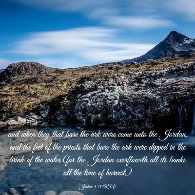 Picture 03 - Joshua 3:15 ASV - and when they that bare the ark were come unto - Bible Verse Picture